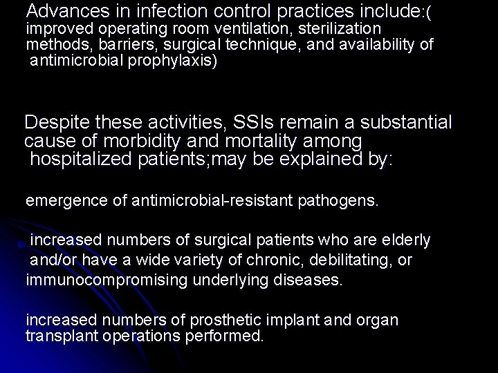 Advances in infection control practices include: ( improved operating room ventilation, sterilization methods, barriers,