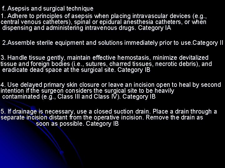 f. Asepsis and surgical technique 1. Adhere to principles of asepsis when placing intravascular