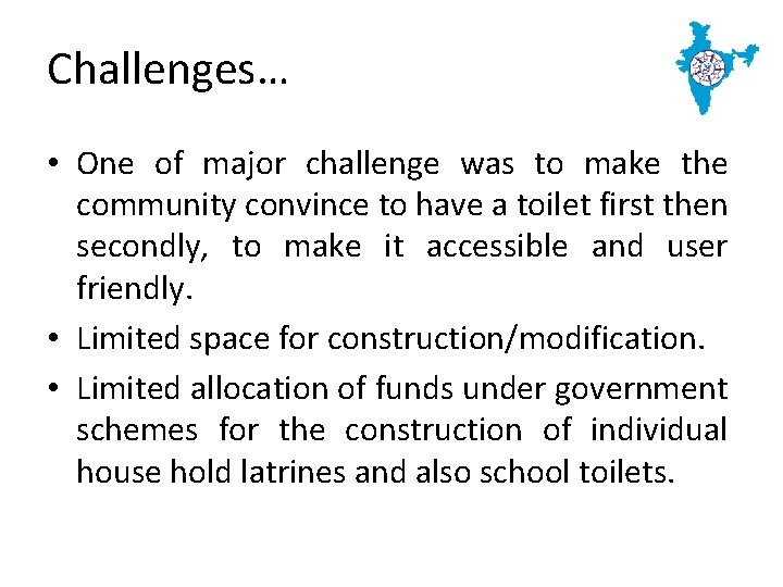 Challenges… • One of major challenge was to make the community convince to have