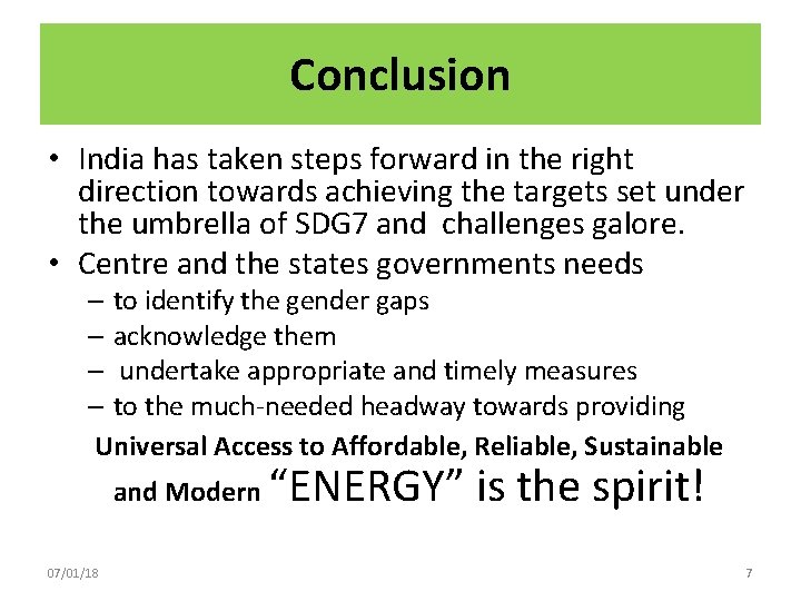 Conclusion • India has taken steps forward in the right direction towards achieving the