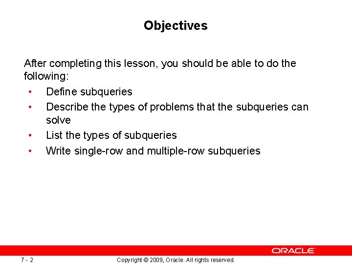 Objectives After completing this lesson, you should be able to do the following: •