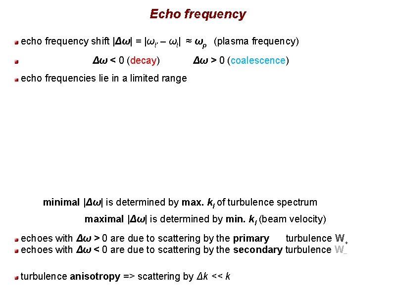 Echo frequency echo frequency shift |Δω| = |ωt' – ωt| ≈ ωp (plasma frequency)
