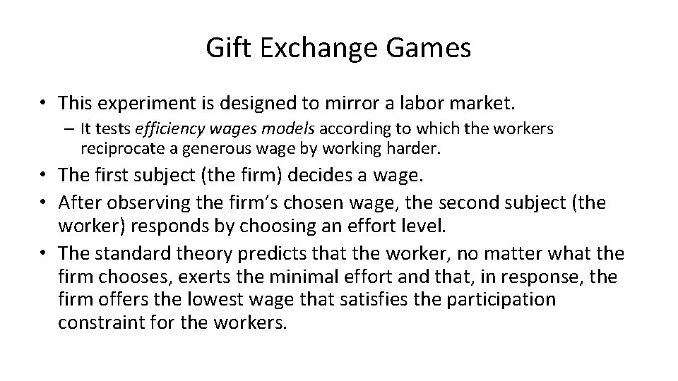 Gift Exchange Games • This experiment is designed to mirror a labor market. –