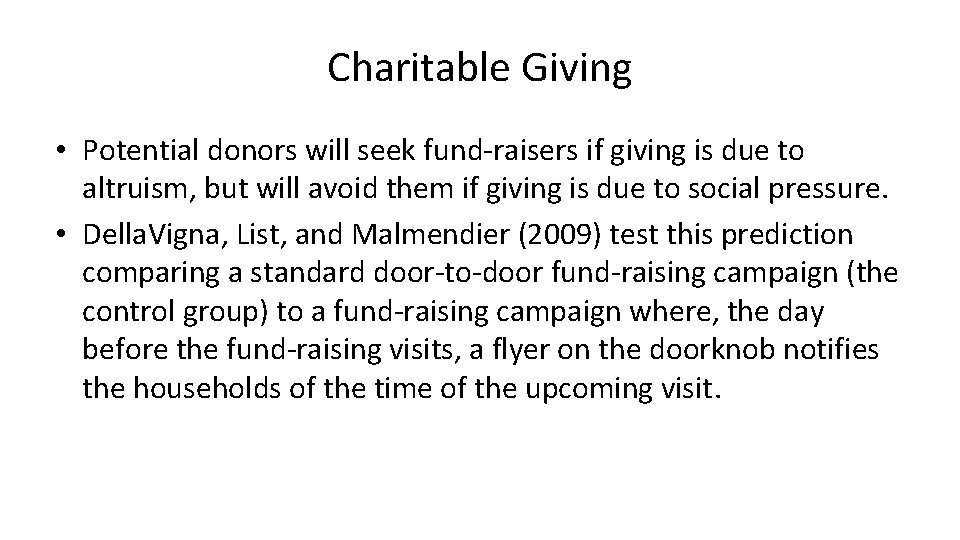Charitable Giving • Potential donors will seek fund-raisers if giving is due to altruism,