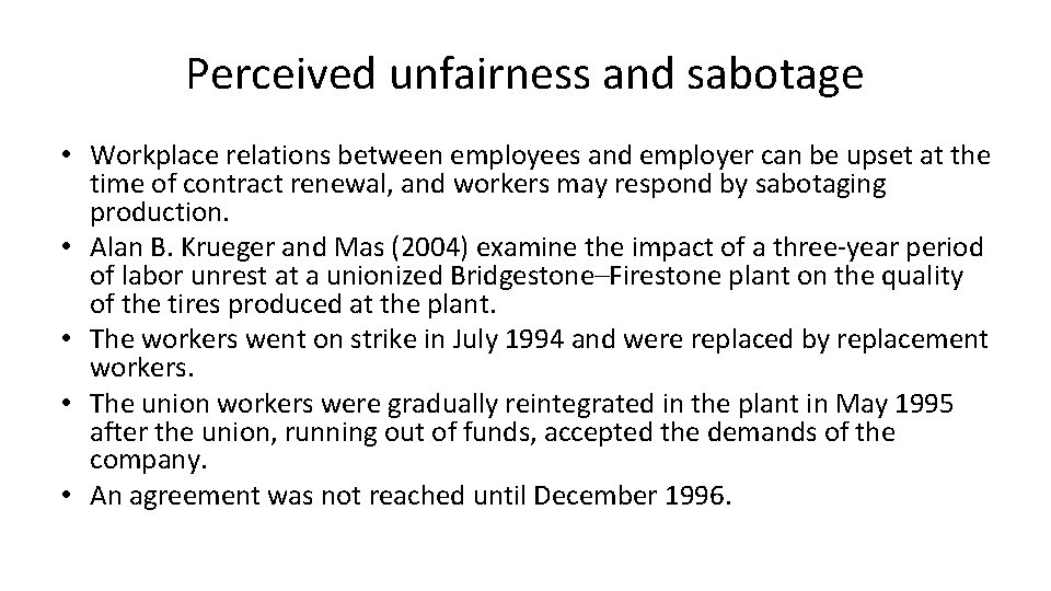 Perceived unfairness and sabotage • Workplace relations between employees and employer can be upset