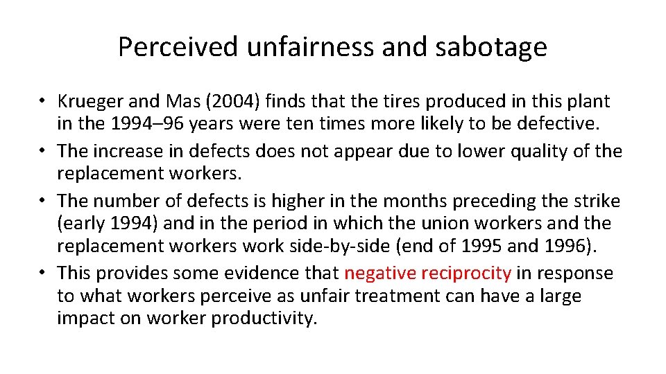 Perceived unfairness and sabotage • Krueger and Mas (2004) finds that the tires produced