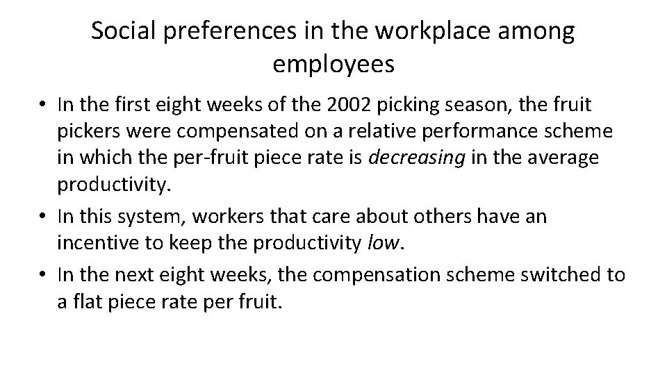 Social preferences in the workplace among employees • In the first eight weeks of