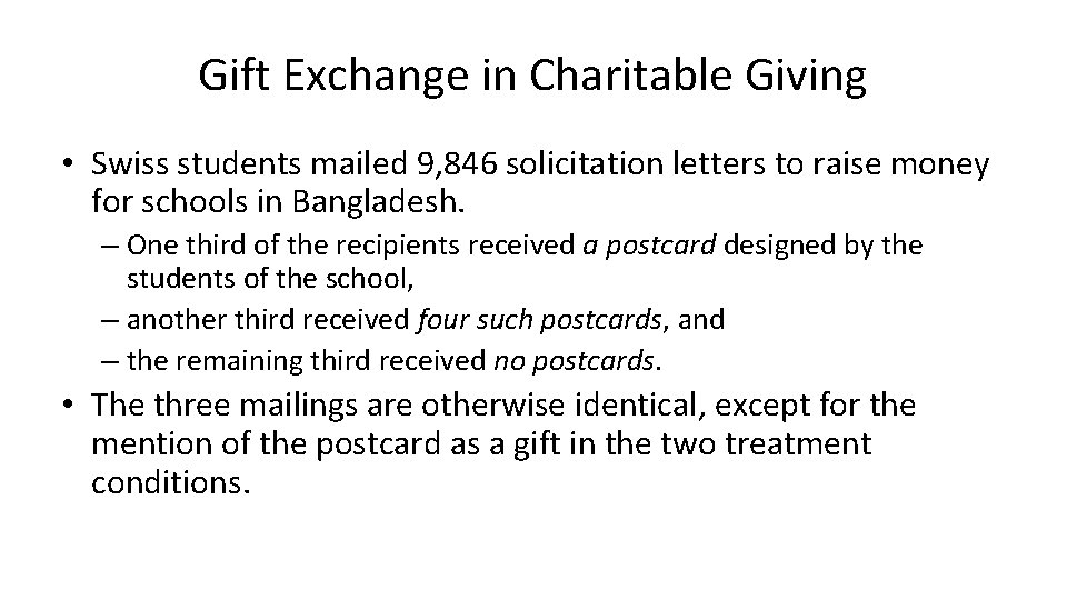 Gift Exchange in Charitable Giving • Swiss students mailed 9, 846 solicitation letters to