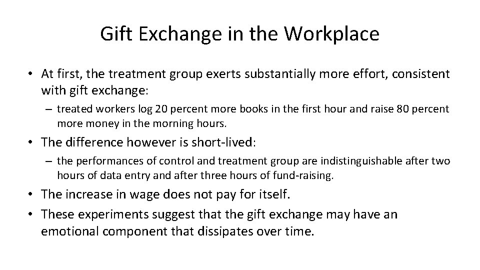 Gift Exchange in the Workplace • At first, the treatment group exerts substantially more