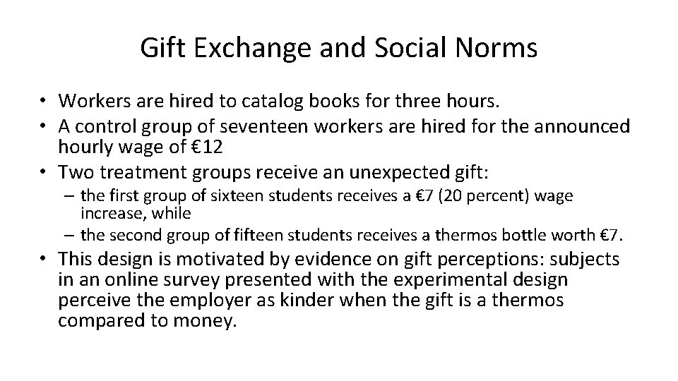 Gift Exchange and Social Norms • Workers are hired to catalog books for three