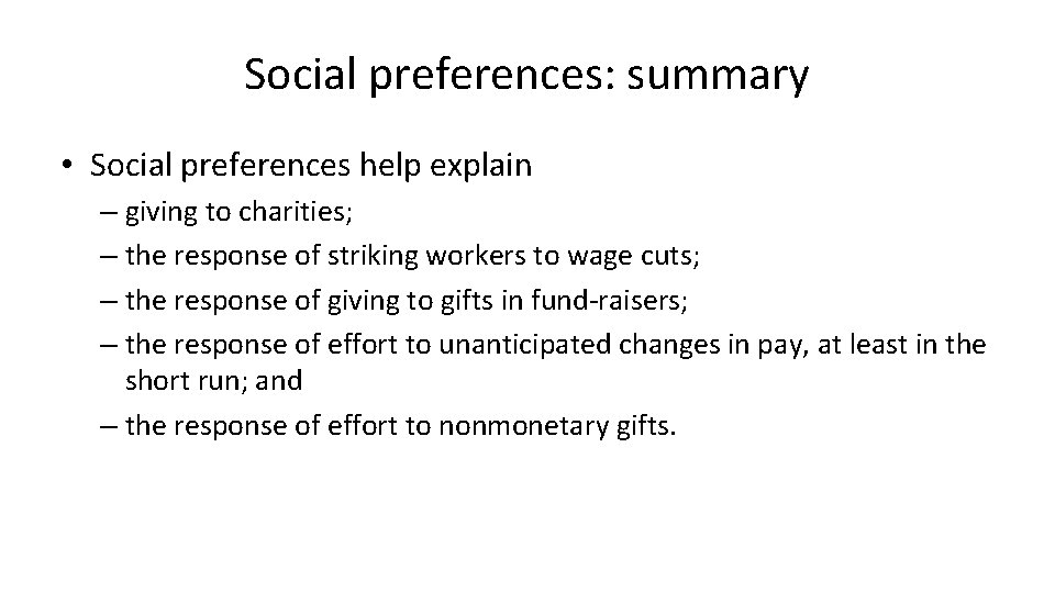 Social preferences: summary • Social preferences help explain – giving to charities; – the