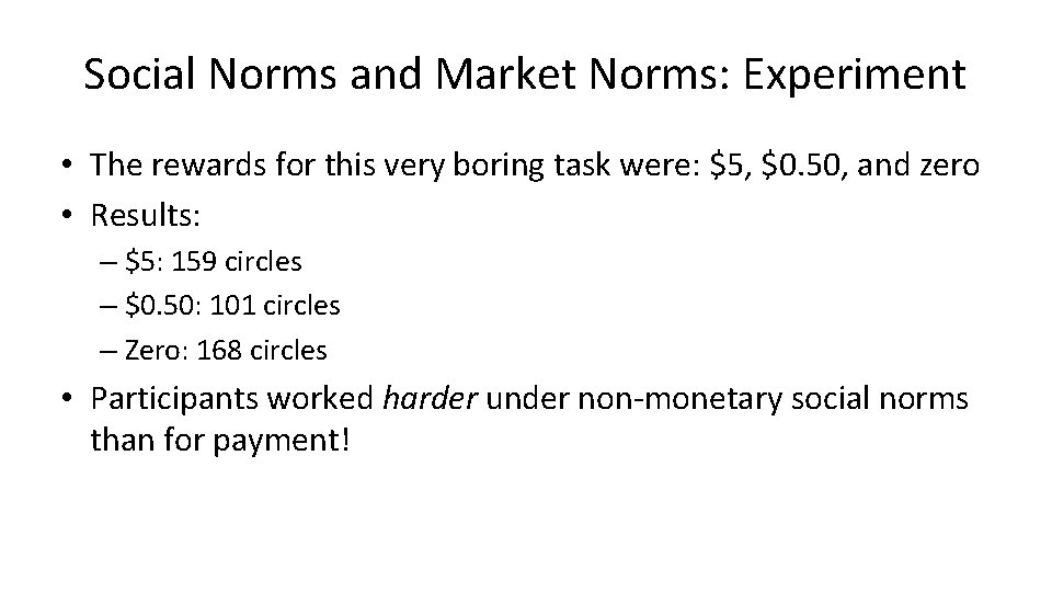 Social Norms and Market Norms: Experiment • The rewards for this very boring task