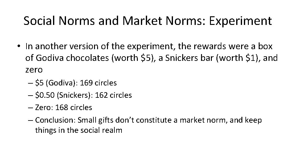 Social Norms and Market Norms: Experiment • In another version of the experiment, the