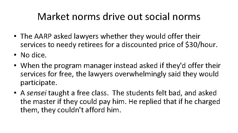 Market norms drive out social norms • The AARP asked lawyers whether they would