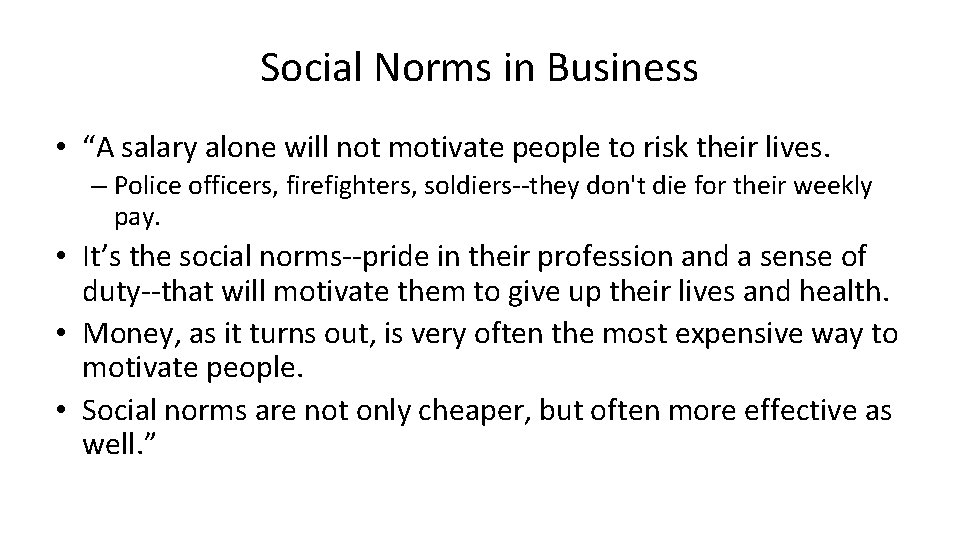 Social Norms in Business • “A salary alone will not motivate people to risk