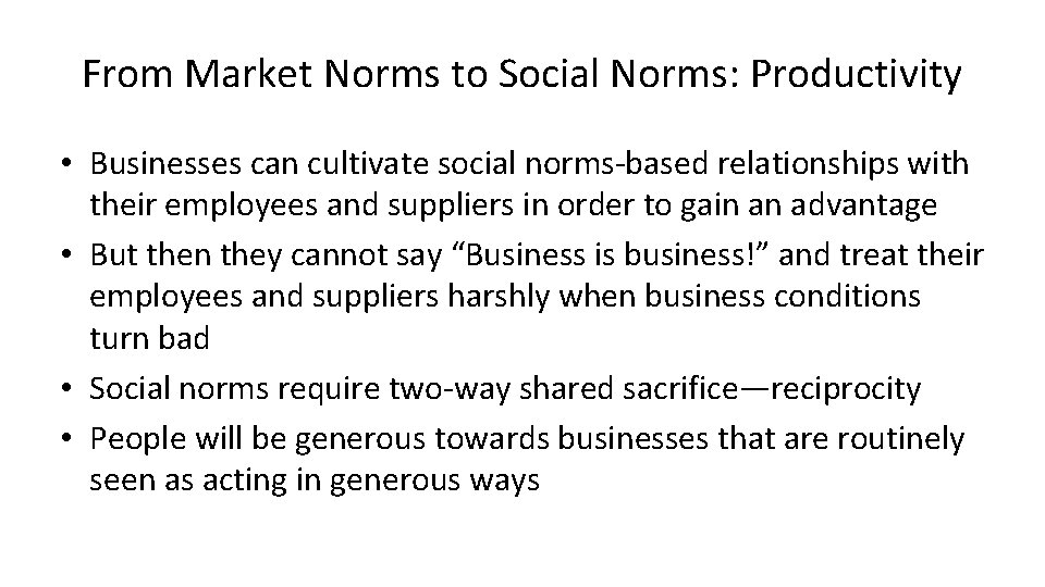 From Market Norms to Social Norms: Productivity • Businesses can cultivate social norms-based relationships