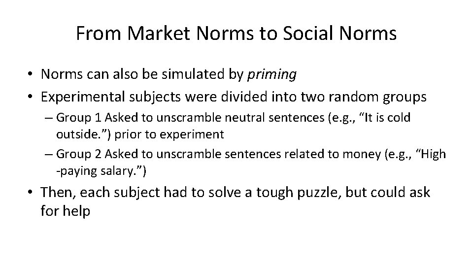 From Market Norms to Social Norms • Norms can also be simulated by priming