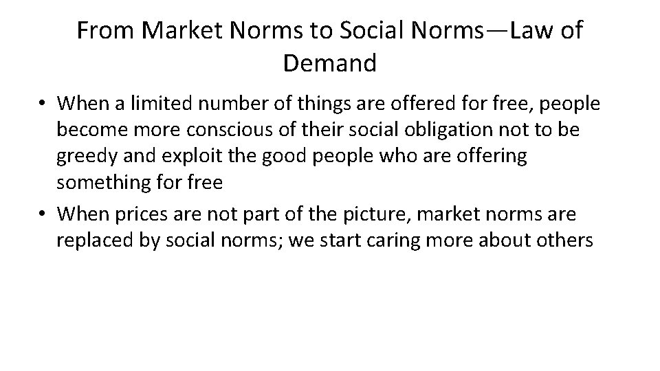 From Market Norms to Social Norms—Law of Demand • When a limited number of