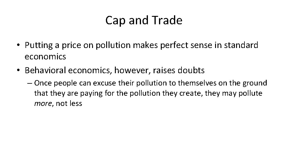 Cap and Trade • Putting a price on pollution makes perfect sense in standard