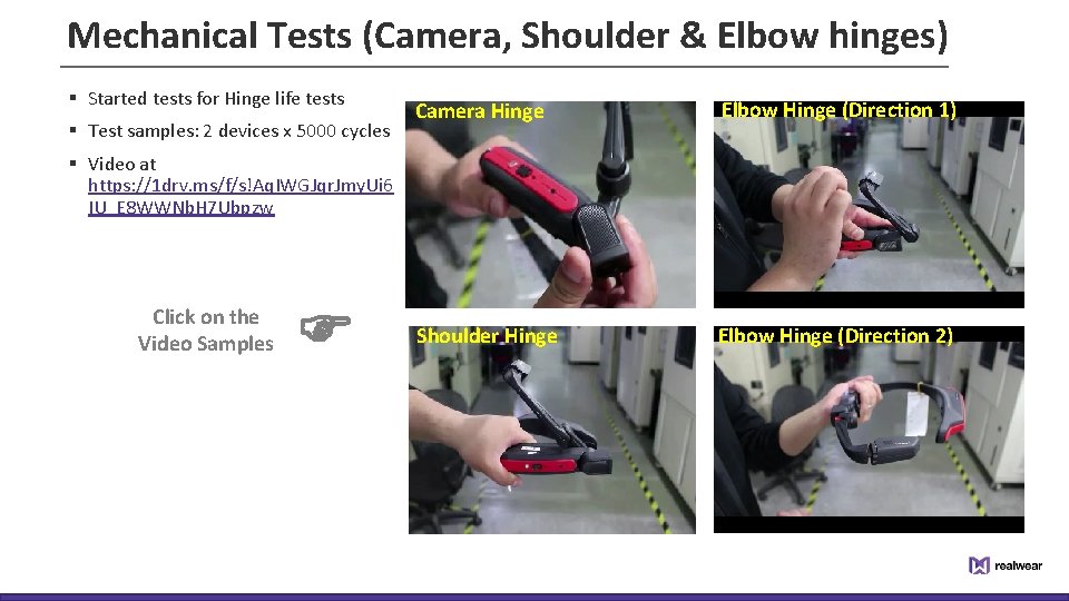 Mechanical Tests (Camera, Shoulder & Elbow hinges) § Started tests for Hinge life tests