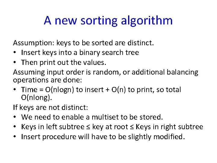 A new sorting algorithm Assumption: keys to be sorted are distinct. • Insert keys
