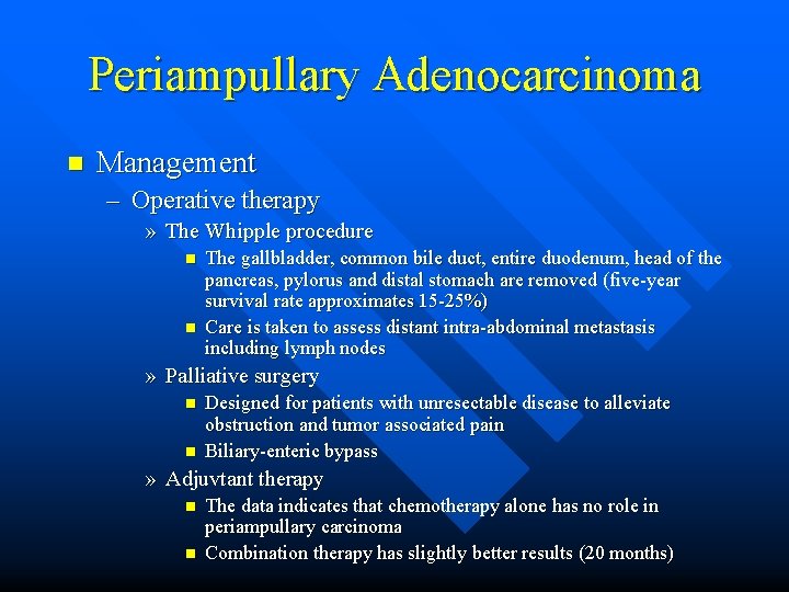 Periampullary Adenocarcinoma n Management – Operative therapy » The Whipple procedure n n The