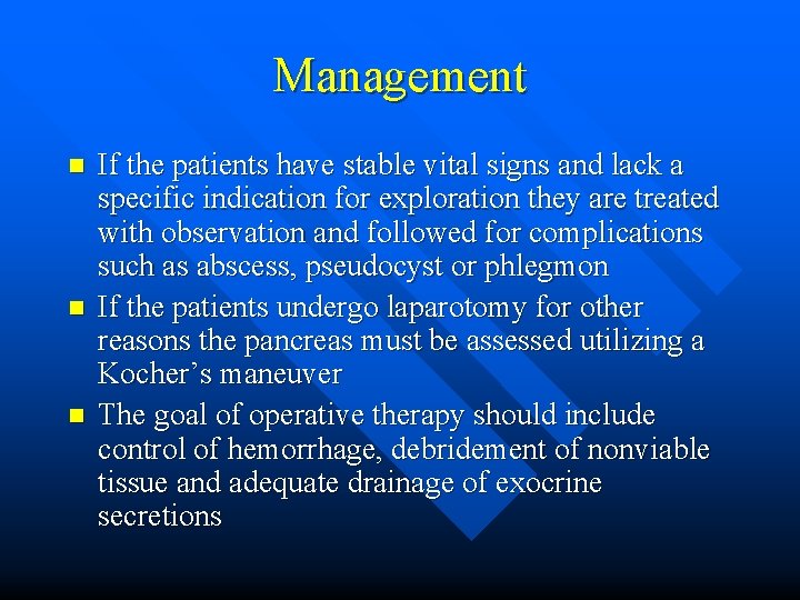 Management n n n If the patients have stable vital signs and lack a