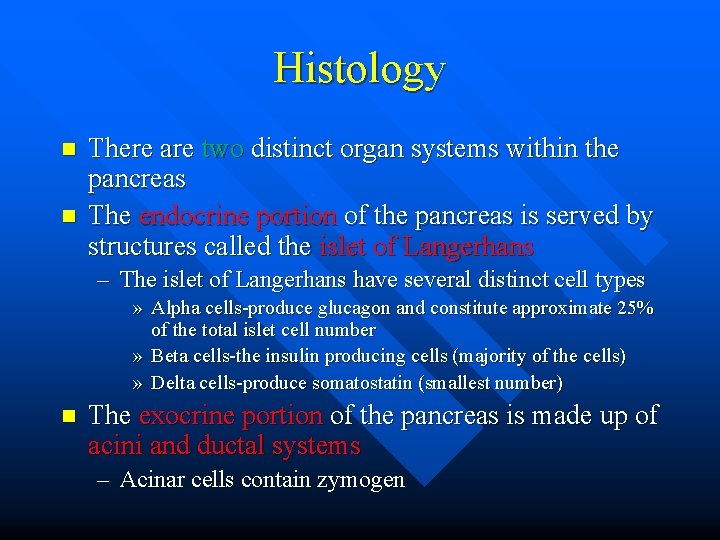 Histology n n There are two distinct organ systems within the pancreas The endocrine