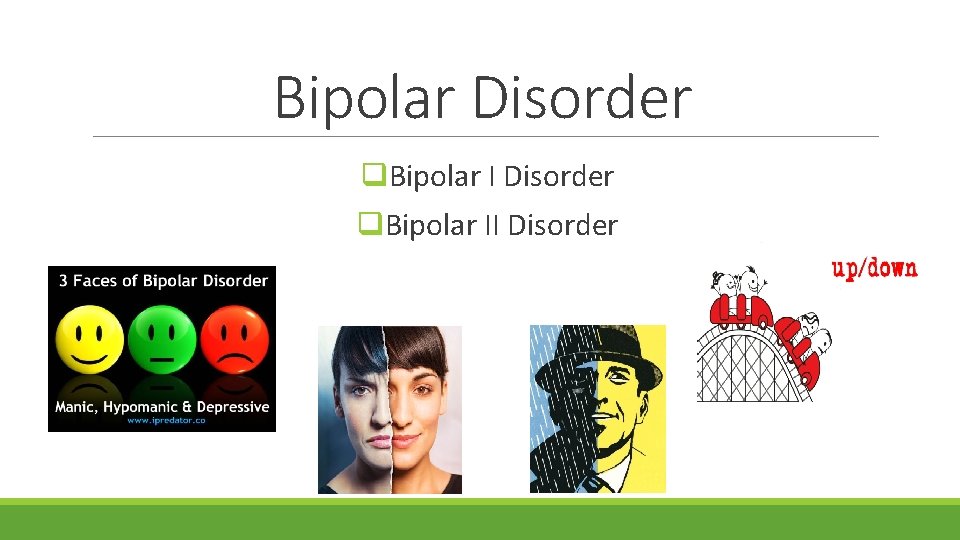 Bipolar Disorder q. Bipolar II Disorder 