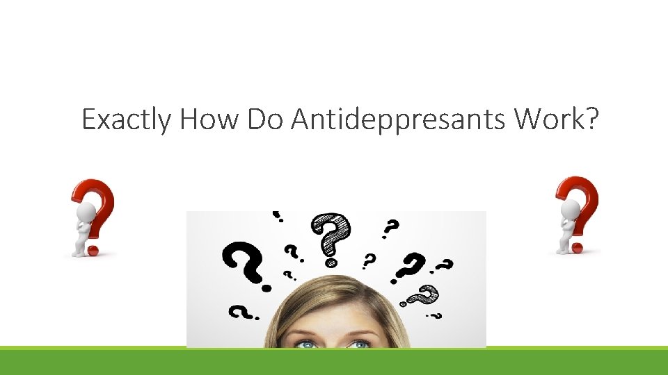 Exactly How Do Antideppresants Work? 