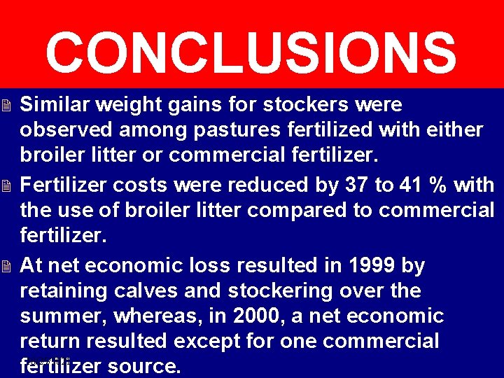 CONCLUSIONS 2 2 2 Similar weight gains for stockers were observed among pastures fertilized