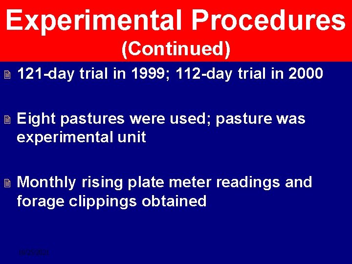 Experimental Procedures (Continued) 2 121 -day trial in 1999; 112 -day trial in 2000