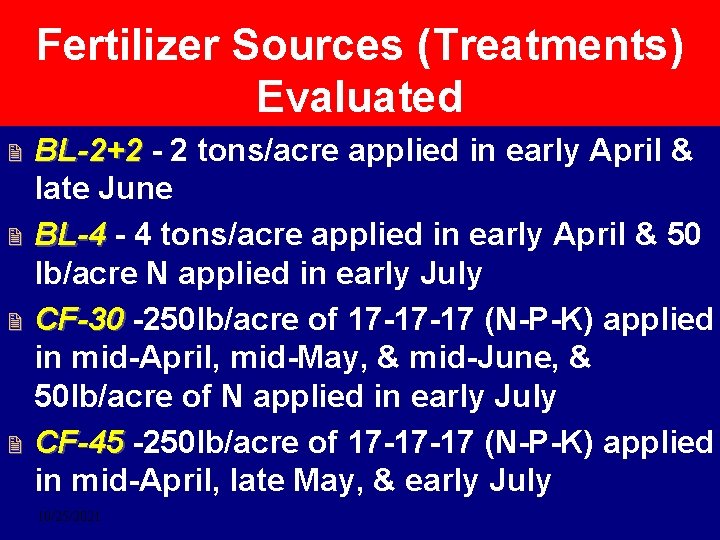 Fertilizer Sources (Treatments) Evaluated BL-2+2 - 2 tons/acre applied in early April & late