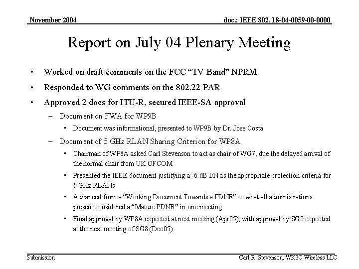 November 2004 doc. : IEEE 802. 18 -04 -0059 -00 -0000 Report on July