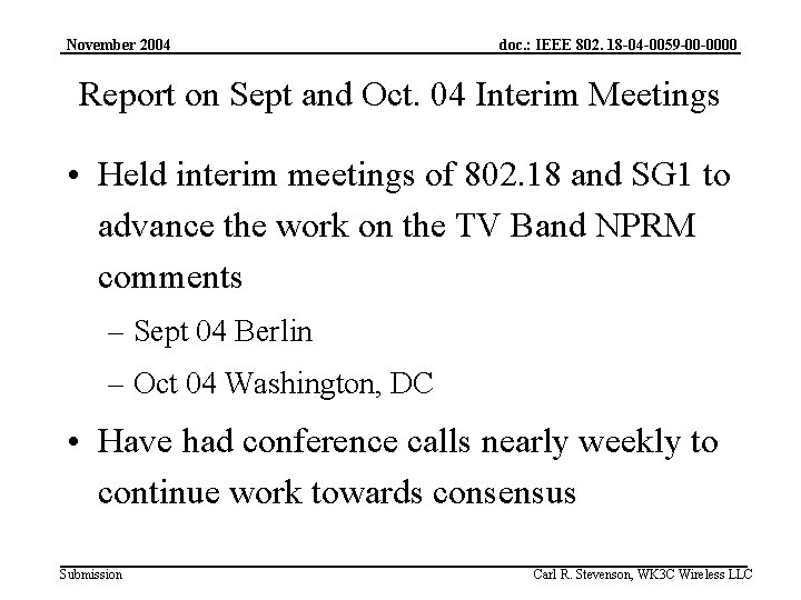November 2004 doc. : IEEE 802. 18 -04 -0059 -00 -0000 Report on Sept