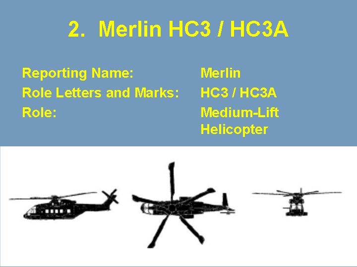 2. Merlin HC 3 / HC 3 A Reporting Name: Role Letters and Marks: