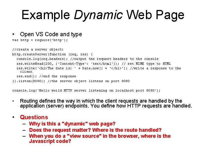 Example Dynamic Web Page • Open VS Code and type var http = require('http'); Example Dynamic Web Page • Open VS Code and type var http = require('http');