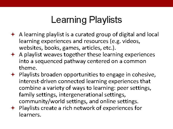 Learning Playlists A learning playlist is a curated group of digital and local learning