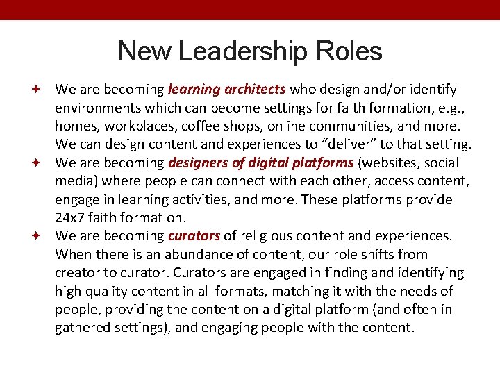 New Leadership Roles We are becoming learning architects who design and/or identify environments which