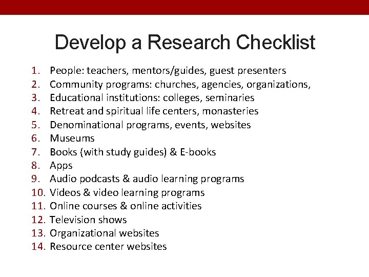 Develop a Research Checklist 1. 2. 3. 4. 5. 6. 7. 8. 9. 10.