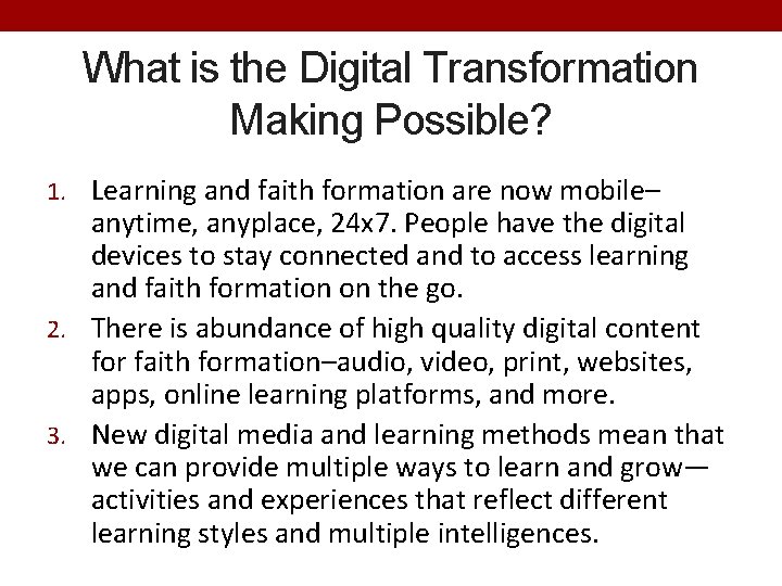 What is the Digital Transformation Making Possible? 1. Learning and faith formation are now