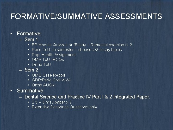FORMATIVE/SUMMATIVE ASSESSMENTS • Formative: – Sem 1: • • • FP Module Quizzes or
