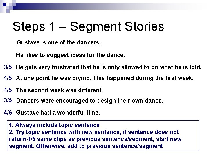 Steps 1 – Segment Stories Gustave is one of the dancers. He likes to