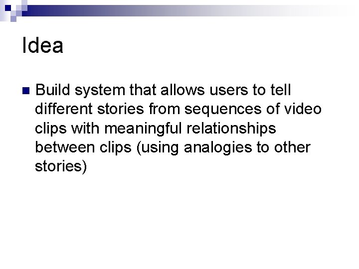 Idea n Build system that allows users to tell different stories from sequences of