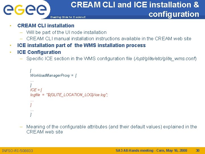 CREAM CLI and ICE installation & configuration Enabling Grids for E-scienc. E • •