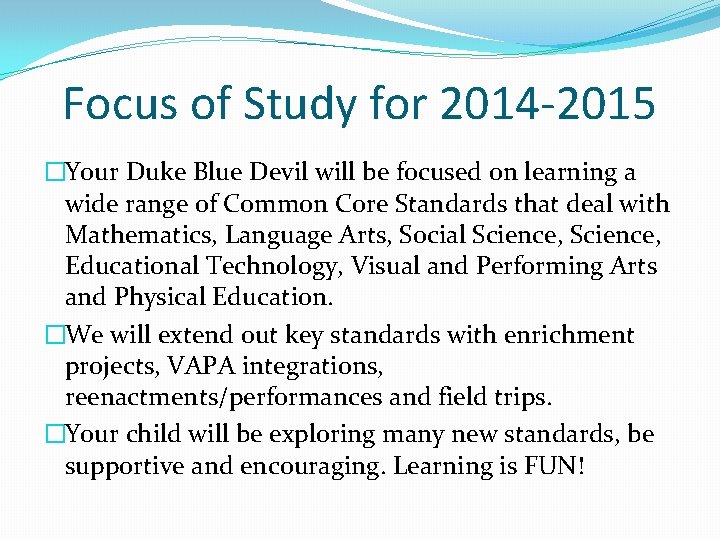 Focus of Study for 2014 -2015 �Your Duke Blue Devil will be focused on