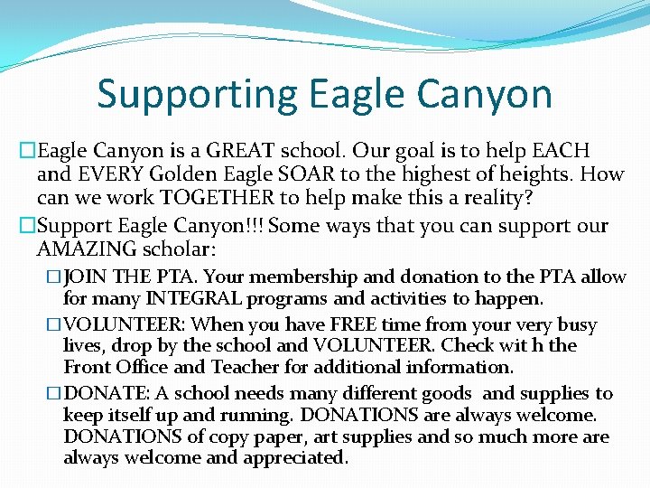 Supporting Eagle Canyon �Eagle Canyon is a GREAT school. Our goal is to help