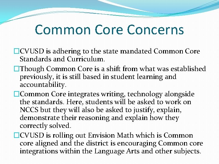 Common Core Concerns �CVUSD is adhering to the state mandated Common Core Standards and
