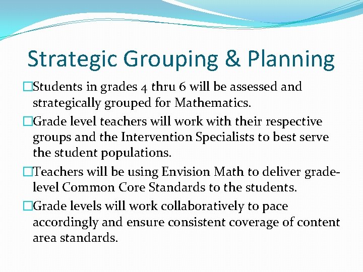 Strategic Grouping & Planning �Students in grades 4 thru 6 will be assessed and