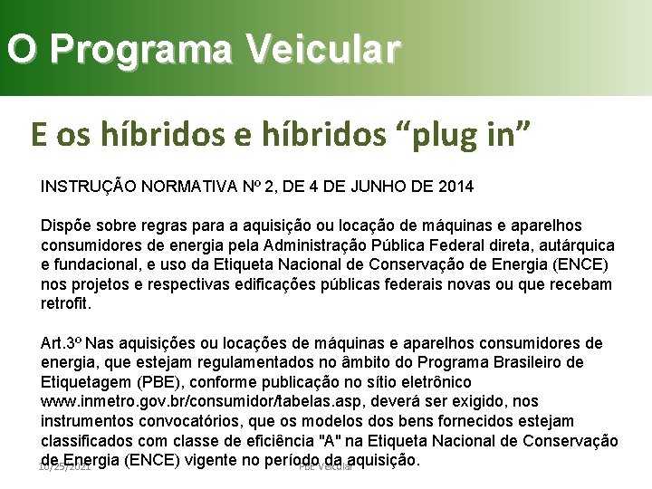 O Programa Veicular E os híbridos e híbridos “plug in” INSTRUÇÃO NORMATIVA Nº 2,